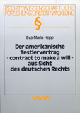 Eva-Maria Hepp: Der amerikanische Testiervertrag – contract to make a will – aus Sicht des deutschen Rechts