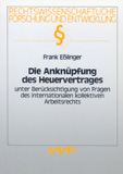 Frank Eßlinger: Die Anknüpfung des Heuervertrages unter Berücksichtigung von Fragen des internationalen kollektiven Arbeitsrechts