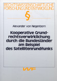 Alexander von Negenborn: Kooperative Grundrechtsverwirklichung durch die Bundesländer am Beispiel des Satellitenrundfunks