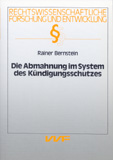 Rainer Bernstein: Die Abmahnung im System des Kündigungsschutzes
