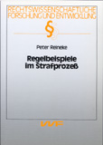 Peter Reineke: Regelbeispiele im Strafprozeß
