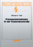 Michael Thiel: Presseunternehmen in der Fusionskontrolle