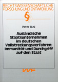 Peter Busl: Ausländische Staatsunternehmen im deutschen Vollstreckungsverfahren: Immunität und Durchgriff auf den Staat
