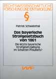 Patrick Schweisthal: Das bayerische Strafgesetzbuch von 1861