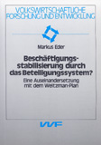 Markus Eder: Beschäftigungsstabilisierung durch das Beteiligungssystem?