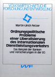 Martin-Ulrich Fetzer: Ordnungspolitischer Probleme einer Liberalisierung des internationalen Dienstleistungsverkehrs