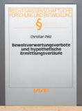 Christian Pelz: Beweisverwertungsverbote und hypothetische Ermittlungsverläufe