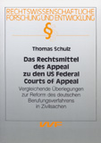 Thomas Schulz: Das Rechtsmittel des Appeal zu den US-Federal Courts of Appeals