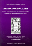 Veronika Lukas: Batrachomyomachia. Homers Froschmäusekrieg auf römischer Trompete geblasen von Jacob Balde S. J. (1637/1647)