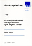 Robert Bürgel: Prozessanalyse an spanenden Werkzeugmaschinen mit digital geregelten Antrieben