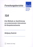 Wolfgang Rudorfer: Eine Methode zur Qualifizierung von produzierenden Unternehmen für Kompetenznetzwerke