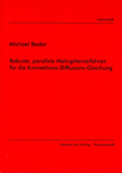 Michael Bader: Robuste, parallele Mehrgitterverfahren für die Konvektions-Diffusions-Gleichung