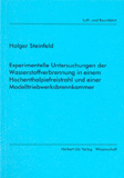 Holger Steinfeld: Experimentelle Untersuchung der Wasserstoffverbrennung in einem Hochenthalpiefreistrahl und einer Modelltriebwerksbrennkammer