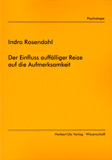 Indra Rosendahl: Der Einfluss auffälliger Reize auf die Aufmerksamkeit