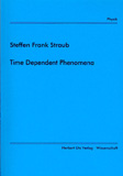 Steffen Frank Straub: Time Dependent Phenomena