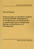 Thomas Hempel: Untersuchungen zur Korrelation auditiver und instrumenteller Messergebnisse für die Bewertung von Fahrzeuginnenraumgeräuschen als Grundlage eines Beitrags zur Klassifikation von Hörereignissen