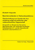Elisabeth Volquardts: Beamtenverbände im Nationalsozialismus Gleichschaltung zum Zwecke der Ausschaltung aufgrund politischer oder weltanschaulicher Gegnerschaft