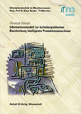 Christoph Schaich: Informationsmodell zur fachübergreifenden Beschreibung intelligenter Produktionsmaschinen