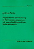 Andreas Penka: Vergleichende Untersuchung zu Fahrerassistenzsystemen mit unterschiedlichen aktiven Bedienelementen