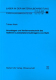 Tobias Abeln: Grundlagen und Verfahrenstechnik des reaktiven Laserpräzisionsabtragens von Stahl
