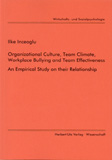 llke Inceoglu: Organizational Culture, Team Climate, Workplace Bullying and Team Effectiveness