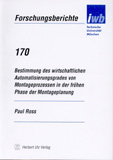 Paul Jens Peter Ross: Bestimmung des wirtschaftlichen Automatisierungsgrades von Montageprozessen in der frühen Phase der Montageplanung