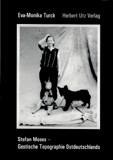 Eva-Monika Turck: Stefan Moses – Gestische Topographie Ostdeutschlands