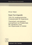 Oliver Huber: Hyper-Text-Linguistik TAH: Ein textlinguistisches Analysemodell für Hypertexte