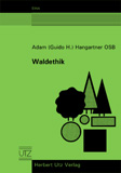 Guido H. Hangartner: Waldethik