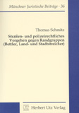 Thomas Schmitz: Straßen- und polizeirechtliches Vorgehen gegen Randgruppen (Bettler, Land- und Stadtstreicher)
