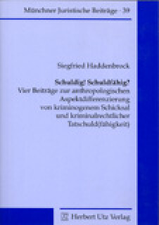 Siegfried Haddenbrock: Schuldig! Schuldfähig?