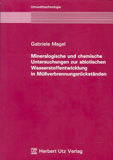 Gabriele Magel: Mineralogische und chemische Untersuchungen zur abiotischen Wasserstoffentwicklung in Müllverbrennungsrückständen