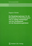 Dagmar Güttler: Die Rangfolgeregelungen für die Einspeisung von Fernsehprogrammen in analoge Kabelanlagen und ihre Vereinbarkeit mit der Dienstleistungsfreiheit