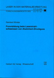 Reinhard Winkler: Porenbildung beim Laserstrahlschweißen von Aluminium-Druckguss