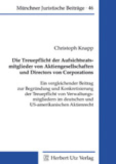Christoph Knapp: Die Treuepflicht der Aufsichtsratsmitglieder von Aktiengesellschaften und Directors von Corporations