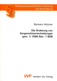 Barbara Holzner: Die Änderung von Sorgerechtsentscheidungen gem. § 1696 Abs. 1 BGB