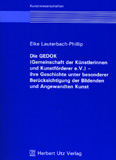 Elke Lauterbach-Phillip: Die GEDOK (Gemeinschaft der Künstlerinnen und Kunstförderer e.V.) – ihre Geschichte unter besonderer Berücksichtigung der Bildenden und Angewandten Kunst