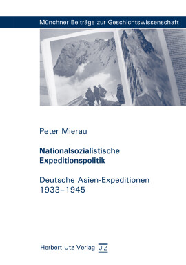 Peter Mierau: Nationalsozialistische Expeditionspolitik
