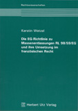 Kerstin Wetzel: Die EG-Richtlinie zu Massenentlassungen RL 98/59/EG und ihre Umsetzung im französischen Recht