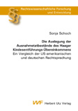 Sonja Schoch: Die Auslegung der Ausnahmetatbestände des Haager Kindesentführungs-Übereinkommens