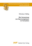 Nikolaus Helbig: Die Verwertung von Sportereignissen im Fernsehen