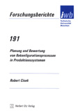 Robert Cisek: Planung und Bewertung von Rekonfigurationsprozessen in Produktionssystemen