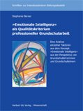 Stephanie Berner: »Emotionale Intelligenz« als Qualitätskriterium professioneller Grundschularbeit