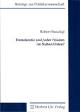 Robert Staudigl: Demokratie und/oder Frieden im Nahen Osten?