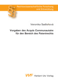 Veronika Sadlonova: Vorgaben des Acquis Communautaire für den Bereich des Patentrechts
