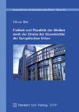 Oliver Bär: Freiheit und Pluralität der Medien nach der Charta der Grundrechte der Europäischen Union