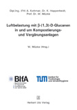 Wolfgang Mücke (Hrsg.): Luftbelastung mit &beta;-(1,3)-D-Glucanen in und um Kompostierungs- und Vergärungsanlagen