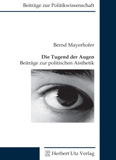 Bernd Mayerhofer: Die Tugend der Augen