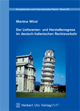 Martina Wind: Der Lieferanten- und Herstellerregress im deutsch-italienischen Rechtsverkehr