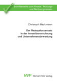 Christoph Beckmann: Der Realoptionsansatz in der Investitionsrechnung und Unternehmensbewertung